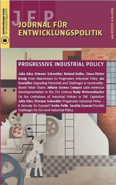 Journal für Entwicklungspolitik 3/4-2018: Progressive Industrial Policy (Journal für Entwicklungspolitik (JEP))