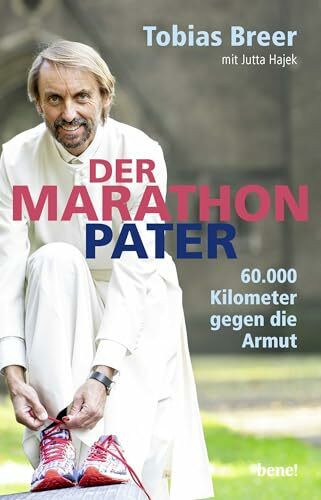 Der Marathon-Pater: 60.000 Kilometer gegen die Armut