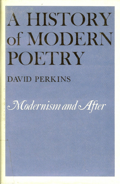 A History of Modern Poetry: Modernism and After (Belknap Press S.)