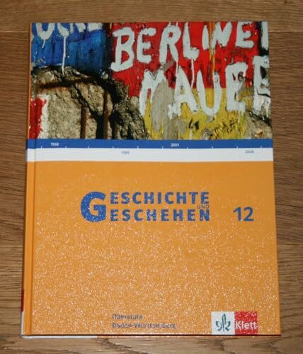 Geschichte und Geschehen - Oberstufe / Schülerband für Baden-Württemberg. Klasse 12