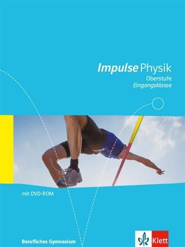 Impulse Physik. Schülerbuch Klasse 11. Ausgabe Berufliche Gymnasien. Baden-Württemberg ab 2017