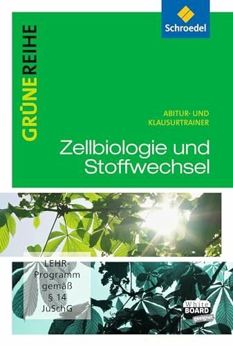 Zellbiologie und Stoffwechsel: Abitur- und Klausurtrainer (Grüne Reihe: Materialien für den Sekundarbereich II - Ausgabe 2012)