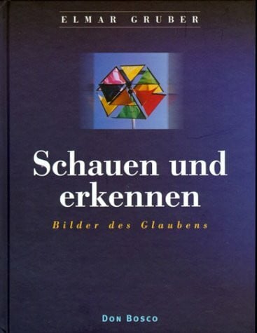 Schauen und erkennen. Bilder des Glaubens