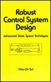 Robust Control System Design: Advanced State Space Techniques (Electrical & Computer Engineering)