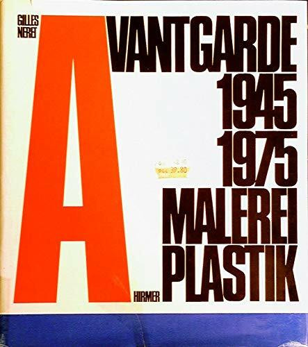 Avantgarde. Malerei und Plastik 1945 - 1975