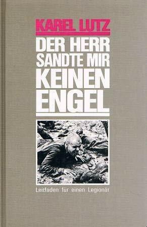 Der Herr sandte mir keinen Engel. Leitfaden für einen Legionär