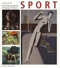 Sport: Eine Kulturgeschichte im Spiegel der Kunst