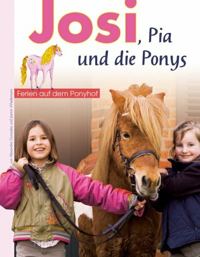 Josi, Pia und die Ponys: Ferien auf dem Ponyhof