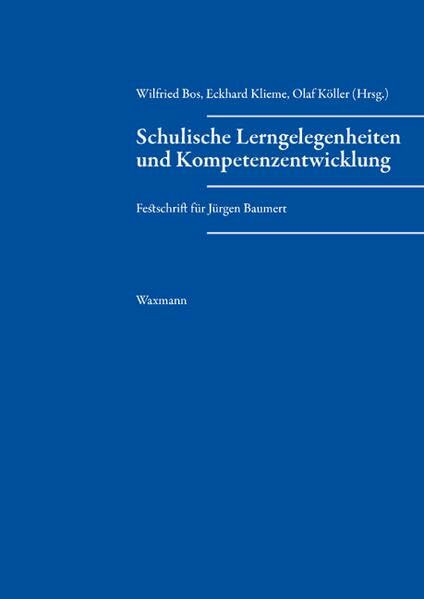 Schulische Lerngelegenheiten und Kompetenzentwicklung: Festschrift für Jürgen Baumert