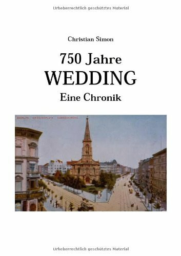 750 Jahre Wedding - Eine Chronik