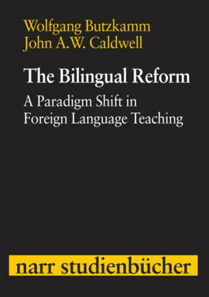 The Bilingual Reform: A Paradigm Shift in Foreign Language Teaching (Narr Studienbücher)
