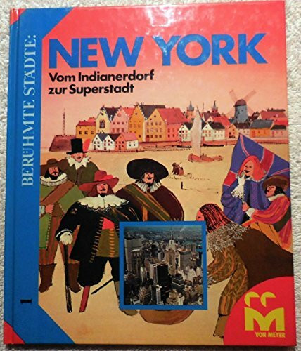 New York. Vom Indianerdorf zur Superstadt