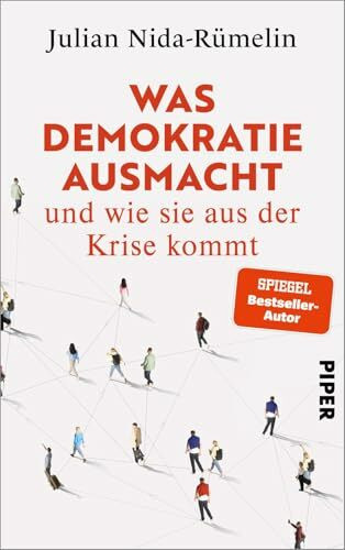 Was Demokratie ausmacht – und wie sie aus der Krise kommt: Fundierte Analyse der politischen Situation
