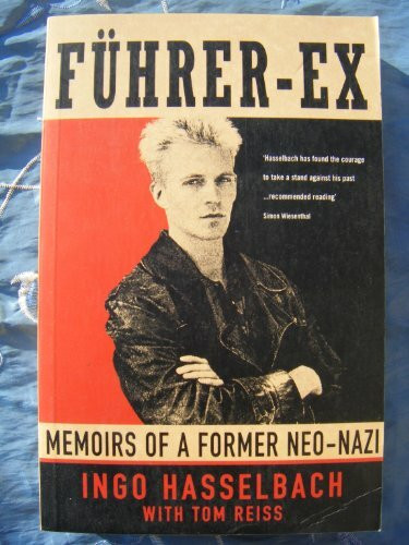 Fuhrer-ex: Memoirs of a Former Neo-Nazi