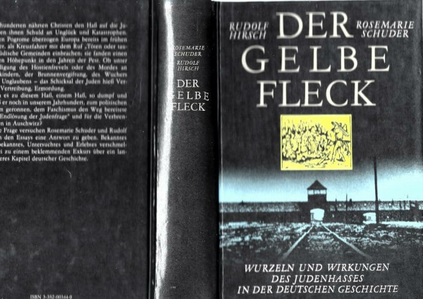 Der gelbe Fleck: Wurzeln und Wirkungen des Judenhasses in der Deutschen Geschichte