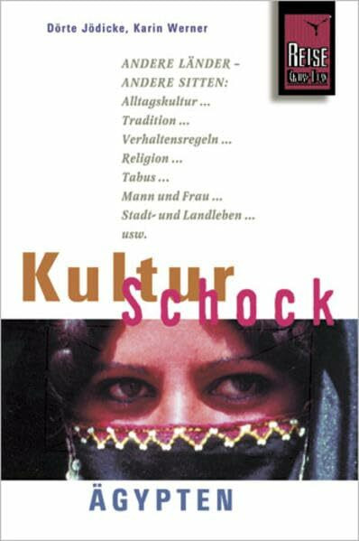 Reise Know-How KulturSchock Ägypten: Alltagskultur, Traditionen, Verhaltensregeln, ...