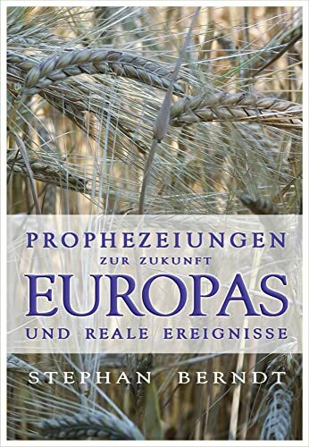 Prophezeiungen zur Zukunft Europas und reale Ereignisse