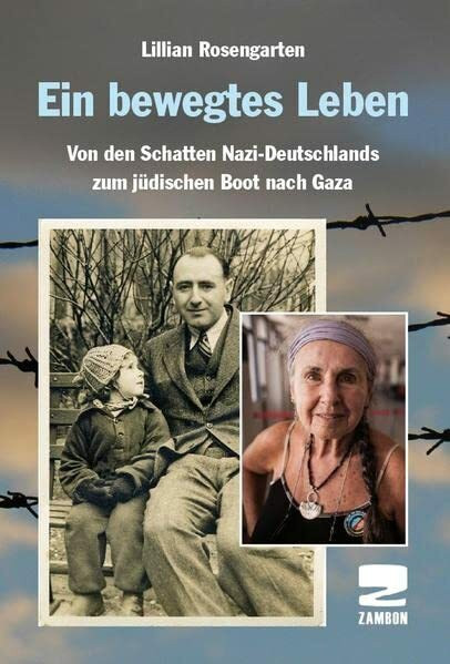 Ein bewegtes Leben: Von den Schatten Nazi-Deutschlands zum jüdischen Boot nach Gaza