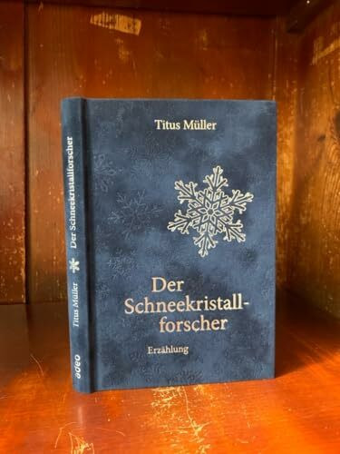 Der Schneekristallforscher: Erzählung