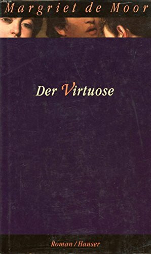 Der Virtuose: Roman