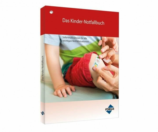 Das Kinder-Notfallbuch: Sofortmaßnahmen für alle wichtigen Notfallsituationen - Zum Aushängen