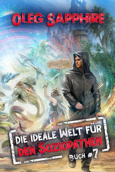 Die ideale Welt für den Soziopathen (Buch 7): Ein apokalyptisches LitRPG-Abenteuer