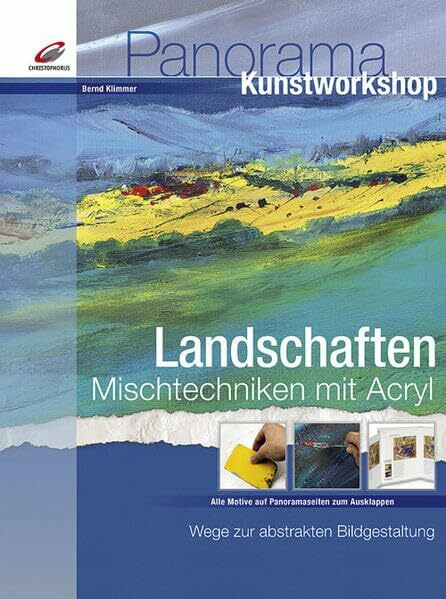 Landschaften - Mischtechniken mit Acryl: Wege zur abstrakten Bildgestaltung (Panorama Kunstworkshop)