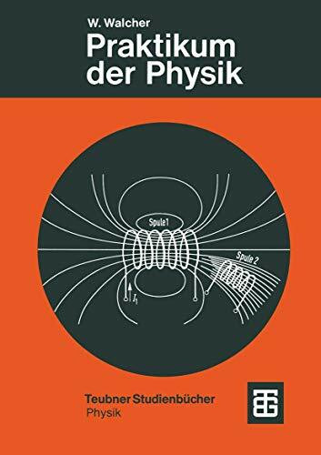 Praktikum der Physik (Teubner Studienbücher Physik)