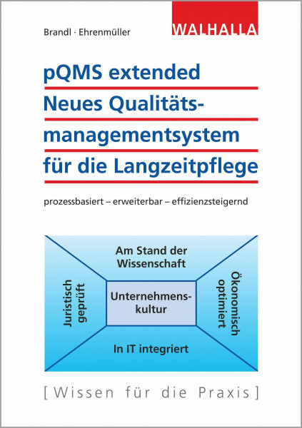 pQMS extended: Neues Qualitätsmanagementsystem für die Langzeitpflege: prozessbasiert - erweiterbar - effizienzsteigernd