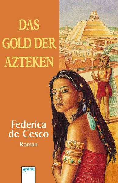 Arena Das Gold Der Azteken, Roman