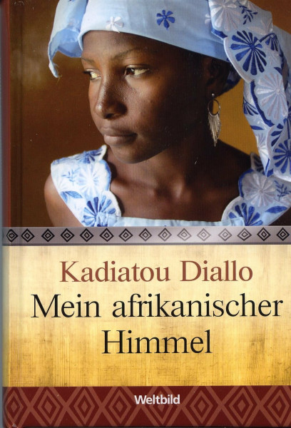 Mein afrikanischer Himmel - Eine Muslimin befreit sich von den Fesseln ihrer Familie
