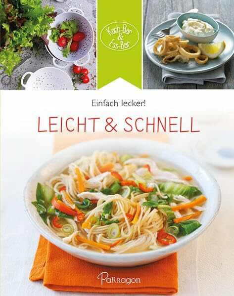 Leicht & schnell: Einfach lecker! (Koch-Bar & Ess-Bar)