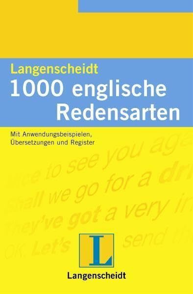 Langenscheidt 1000 Redensarten, Englisch: Mit Anwendungsbeispielen, Übersetzungen und Register