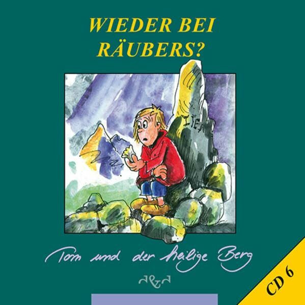 Tom und der heilige Berg (Nicht wie bei Räubers: Hörspielreihe zur Buchreihe)
