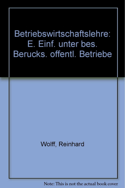 Betriebswirtschaftslehre : e. Einf. unter bes. Berücks. öffentl. Betriebe.