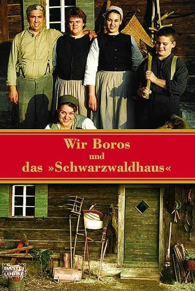 Wir Boros und das "Schwarzwaldhaus" (Biographien. Bastei Lübbe Taschenbücher)