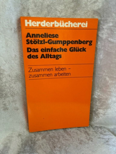 Das einfache Glück des Alltags. Zusammen leben - zusammen arbeiten.