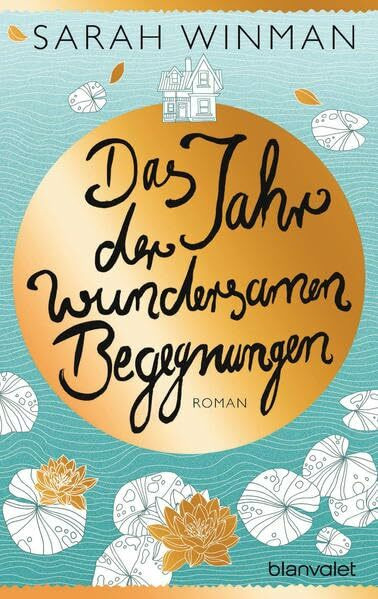 Das Jahr der wundersamen Begegnungen: Roman