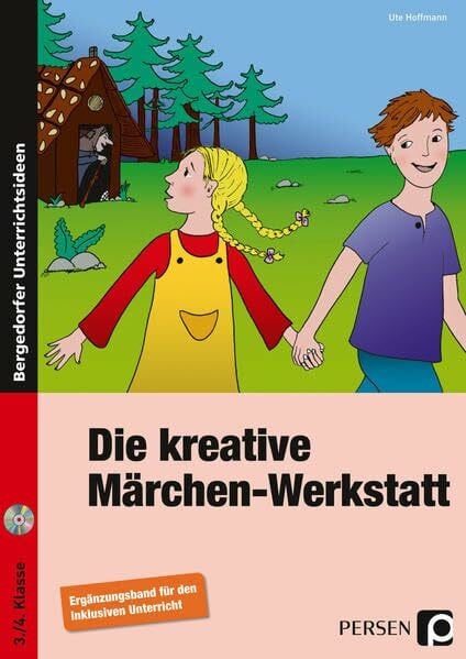 Die kreative Märchen-Werkstatt - Ergänzungsband: Ergänzungsband für den inklusiven Unterricht (3. und 4. Klasse)