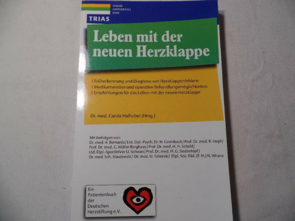 Leben mit der neuen Herzklappe: Früherkennung und Diagnose von Herzklappenfehlern, Medikamentöse und operative Möglichkeiten, Empfehlungen für das ... Patientenbuch der Deutschen Herzstiftung e.V.
