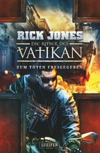 ZUM TÖTEN FREIGEGEBEN (Die Ritter des Vatikan 10): Thriller