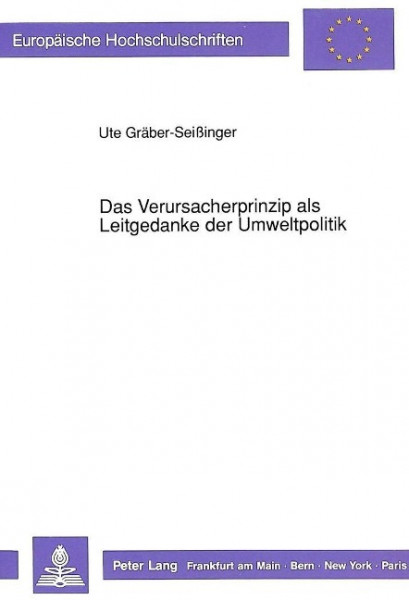 Das Verursacherprinzip als Leitgedanke der Umweltpolitik
