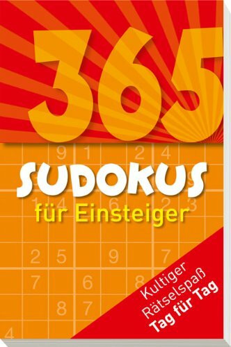 365 Sudokus für Einsteiger: Kultiger Rätselspaß Tag für Tag