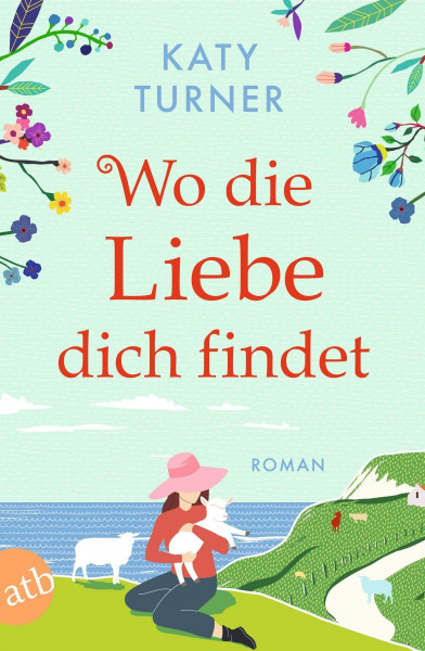 Wo die Liebe dich findet: Roman