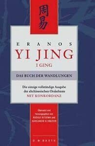 Eranos Yi Jing (I Ging). Das Buch der Wandlungen. Mit Konkordanz