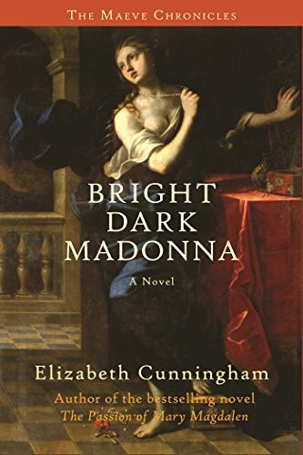 Monkfish Book Publishing Bright Dark Madonna, A Novel (The Maeve Chronicles, 3, Band 3)
