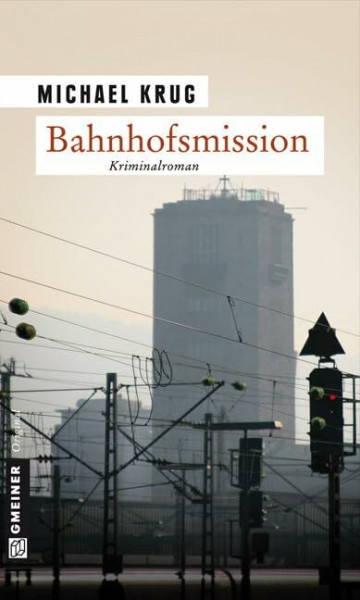 Bahnhofsmission: Kriminalroman (Kriminalbeamter Bolz und Co.)