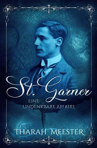 St. Garner: Eine undenkbare Affaire (Cœur Trouvé à Venice, Band 1)