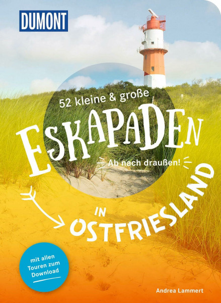 52 kleine & große Eskapaden in Ostfriesland: Ab nach draußen! (DUMONT Eskapaden)