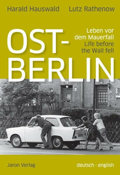 Ost-Berlin: Leben vor dem Mauerfall / Life before the Wall fell